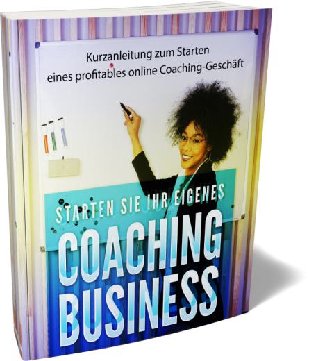 Starte jetze Dein eigenes Coaching Business